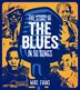 The Story of the Blues in 50 Songs by Mike Evans, Hardcover | Indigo Chapters