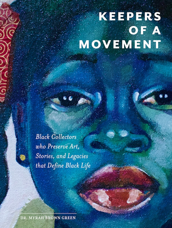 Keepers of a Movement by Myrah Brown Green, Hardcover | Indigo Chapters