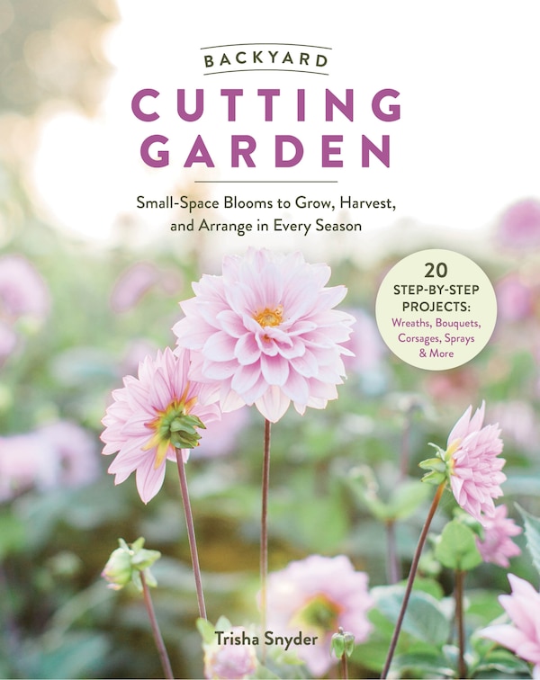 Backyard Cutting Garden by Trisha Snyder, Hardcover | Indigo Chapters
