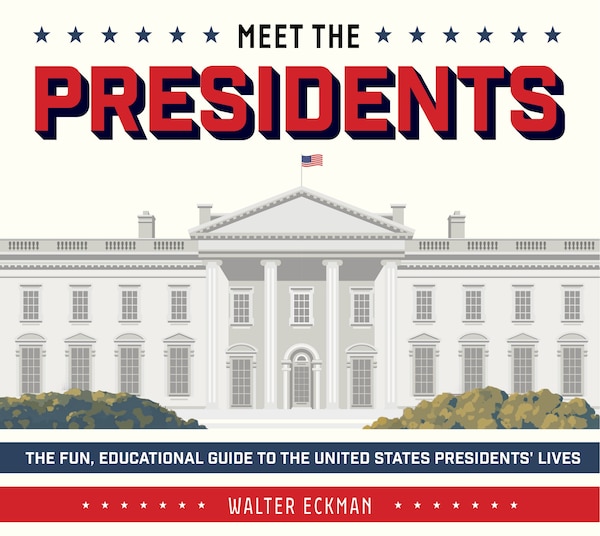 Meet the Presidents: USA 250th Birthday Special Edition by Walter Eckman, Hardcover | Indigo Chapters