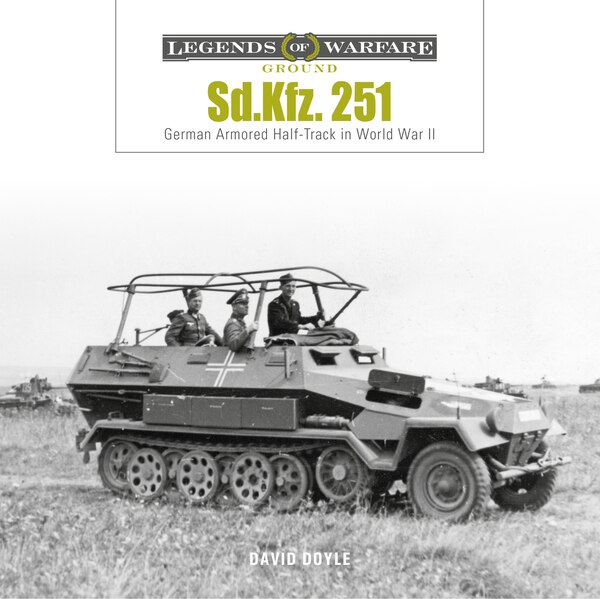 Sd. Kfz. 251 by David Doyle, Hardcover | Indigo Chapters