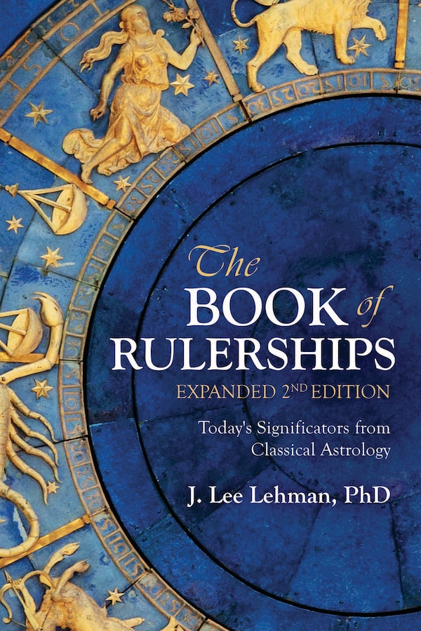 The Book of Rulerships, 2nd Edition by J. Lee Lehman, PhD, Paperback | Indigo Chapters