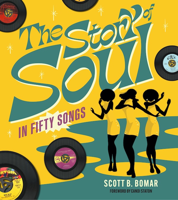 The Story of Soul in 50 Songs by Scott B. Bomar, Hardcover | Indigo Chapters