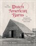 The Historic Dutch American Barns of New Jersey and Southern New York by Gregory D. Huber, Hardcover | Indigo Chapters