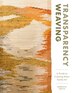 Transparency Weaving by Rebecca Smith, Hardcover | Indigo Chapters