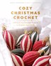 Cozy Christmas Crochet by Heidi B. Johannesen, Hardcover | Indigo Chapters