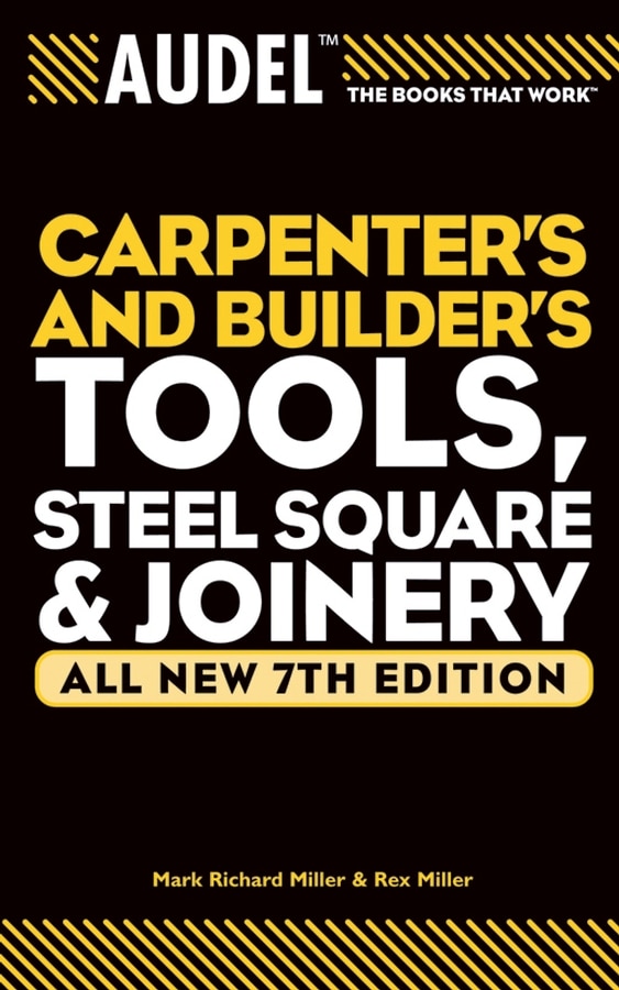 Audel Carpenter's and Builder's Tools Steel Square and Joinery by Rex Miller, Paperback | Indigo Chapters