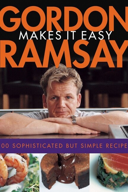 Gordon Ramsay Makes It Easy, Paperback | Indigo Chapters