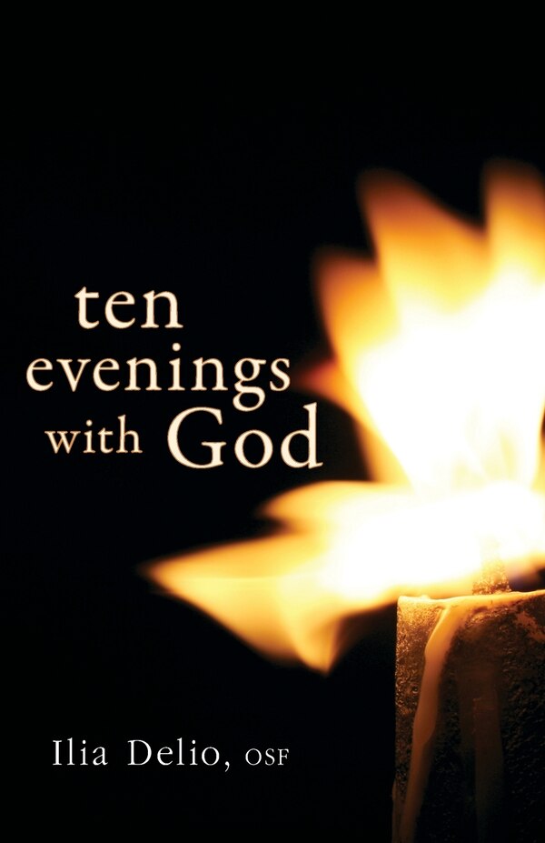 Ten Evenings with God by Ilia Delio, Paperback | Indigo Chapters