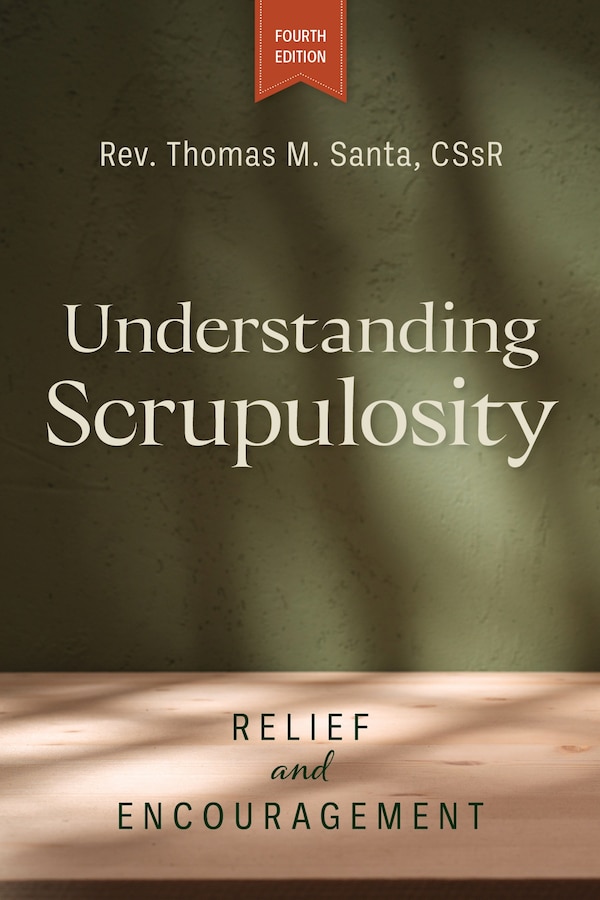 Understanding Scrupulosity 4th Edition by Thomas M Santa, Paperback | Indigo Chapters