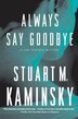 Always Say Goodbye by Stuart M. Kaminsky, Paperback | Indigo Chapters