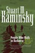 People Who Walk In Darkness by Stuart M. Kaminsky, Paperback | Indigo Chapters