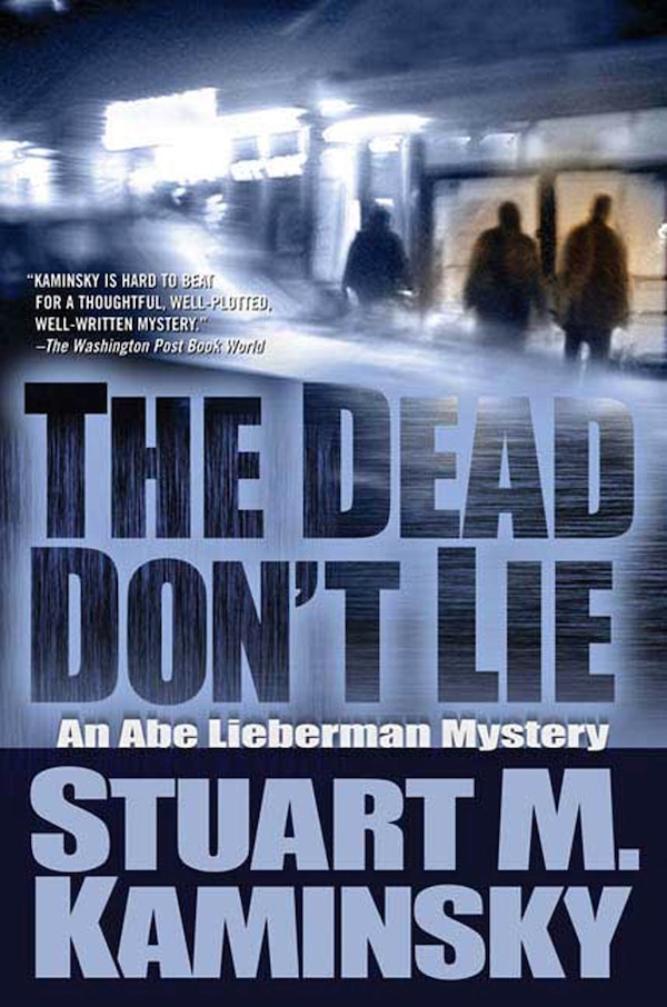 The Dead Don't Lie by Stuart M. Kaminsky, Paperback | Indigo Chapters