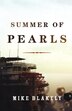 Summer of Pearls by Mike Blakely, Paperback | Indigo Chapters