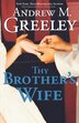 Thy Brother's Wife by Andrew M. Greeley, Paperback | Indigo Chapters