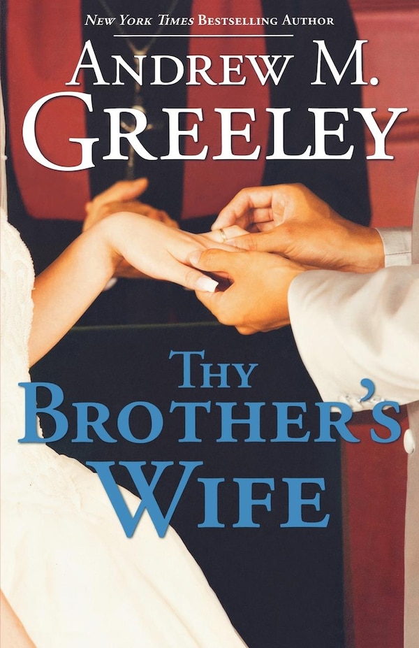 Thy Brother's Wife by Andrew M. Greeley, Paperback | Indigo Chapters