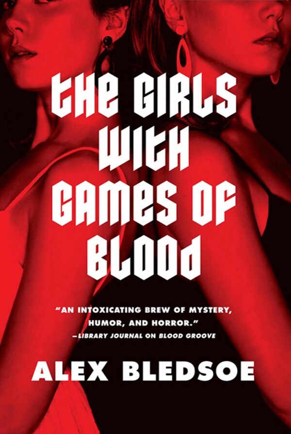 The Girls with Games of Blood by Alex Bledsoe, Paperback | Indigo Chapters