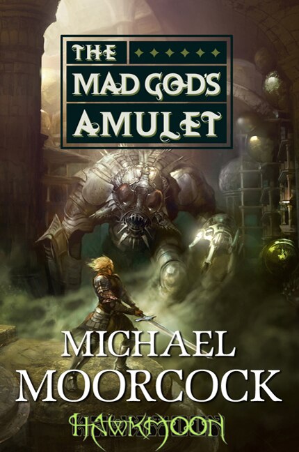 Hawkmoon: The Mad God's Amulet by MICHAEL MOORCOCK, Paperback | Indigo Chapters