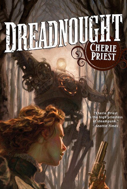 Dreadnought by Cherie Priest, Paperback | Indigo Chapters