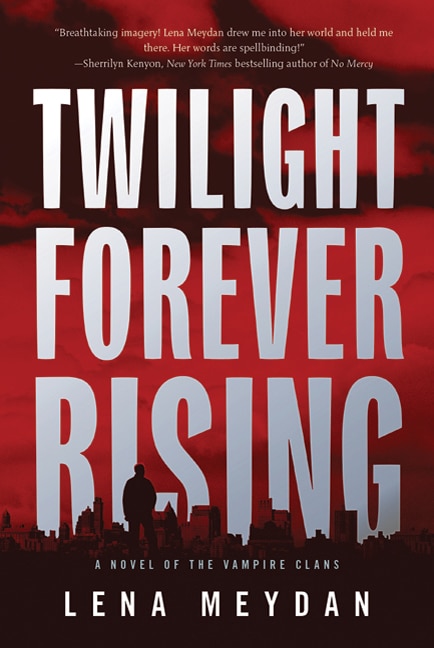 Twilight Forever Rising by Lena Meydan, Paperback | Indigo Chapters