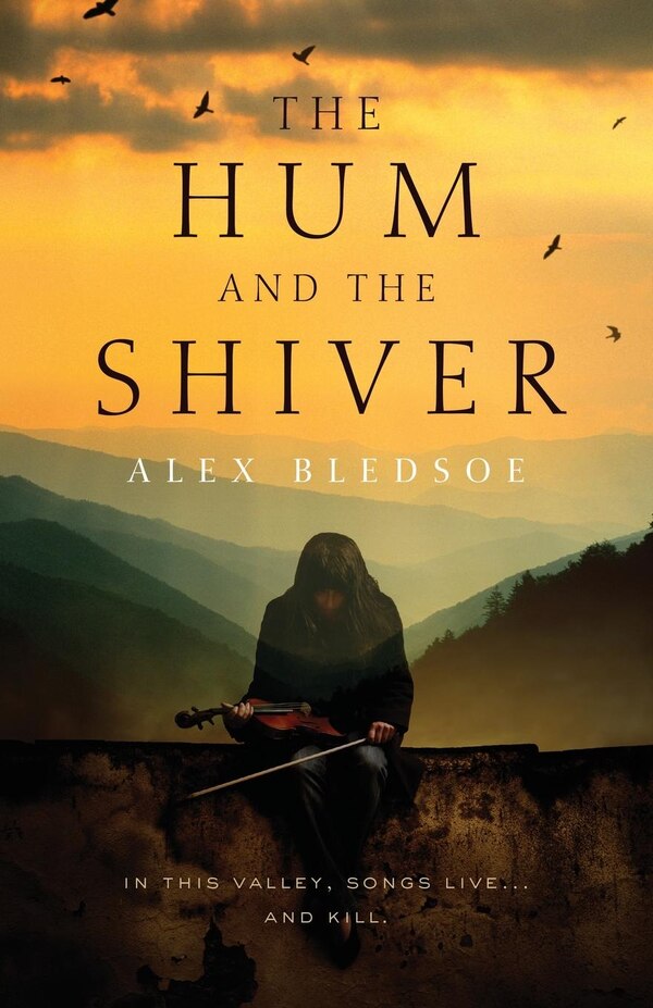 The Hum and the Shiver by Alex Bledsoe, Paperback | Indigo Chapters