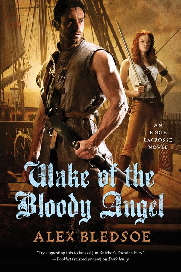 Wake of the Bloody Angel by Alex Bledsoe, Paperback | Indigo Chapters