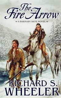 The Fire Arrow by Richard S. Wheeler, Paperback | Indigo Chapters