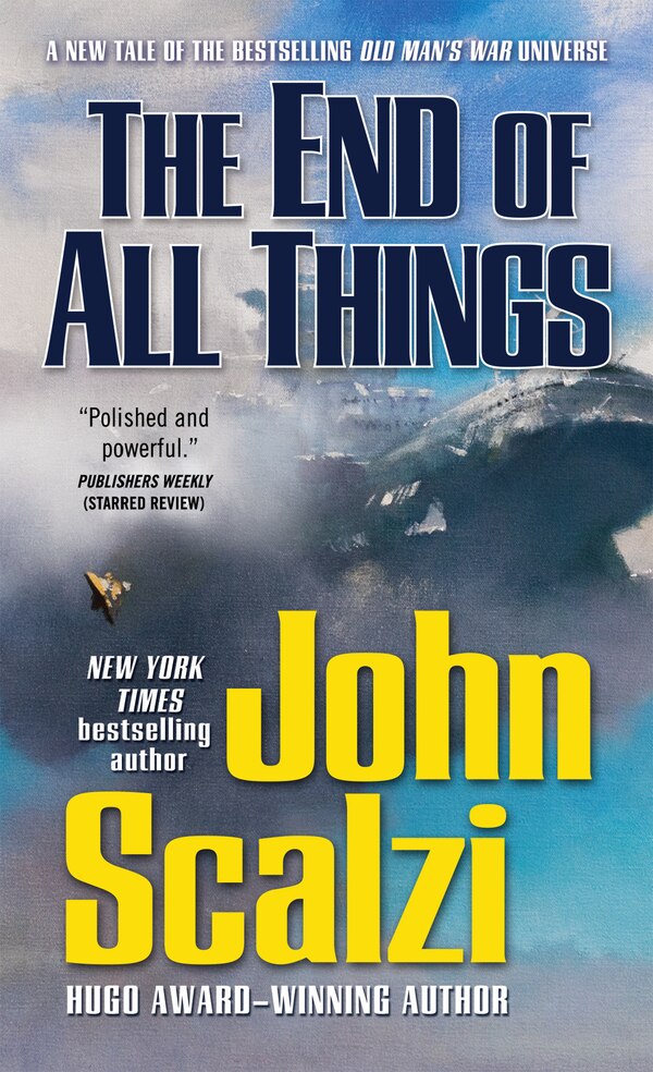 The End of All Things by John Scalzi, Mass Market Paperback | Indigo Chapters