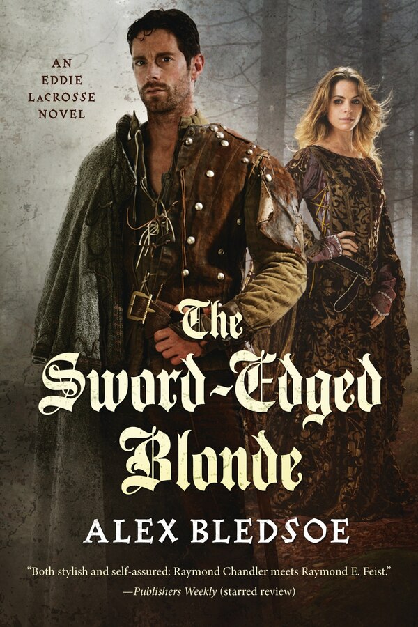 The Sword-Edged Blonde by Alex Bledsoe, Paperback | Indigo Chapters