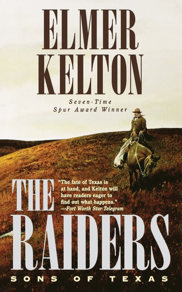 The Raiders: Sons of Texas by Elmer Kelton, Paperback | Indigo Chapters