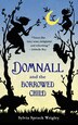 Domnall And The Borrowed Child by Sylvia Spruck Wrigley, Paperback | Indigo Chapters