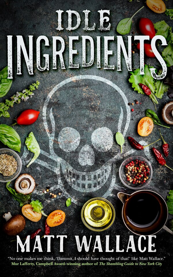 Idle Ingredients by Matt Wallace, Paperback | Indigo Chapters