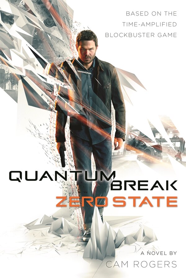 Quantum Break: Zero State by Cam Rogers, Paperback | Indigo Chapters