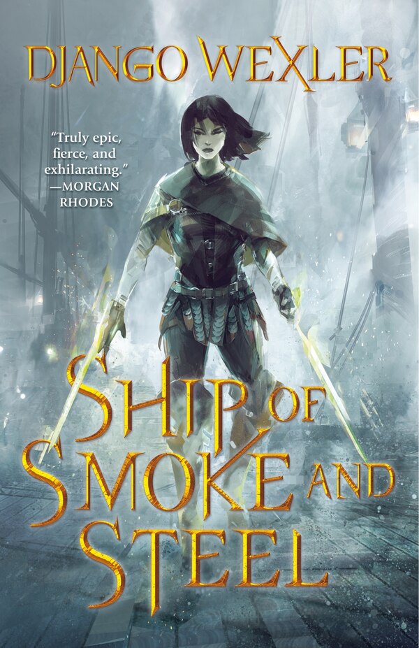 Ship Of Smoke And Steel by Django Wexler, Paperback | Indigo Chapters