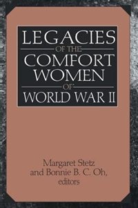 Legacies Of The Comfort Women Of World War Ii by Margaret D Stetz, Paperback | Indigo Chapters