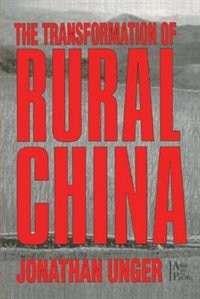 The Transformation Of Rural China by Jonathan Unger, Paperback | Indigo Chapters