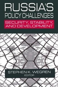 Russia's Policy Challenges by Stephen K Wegren, Paperback | Indigo Chapters