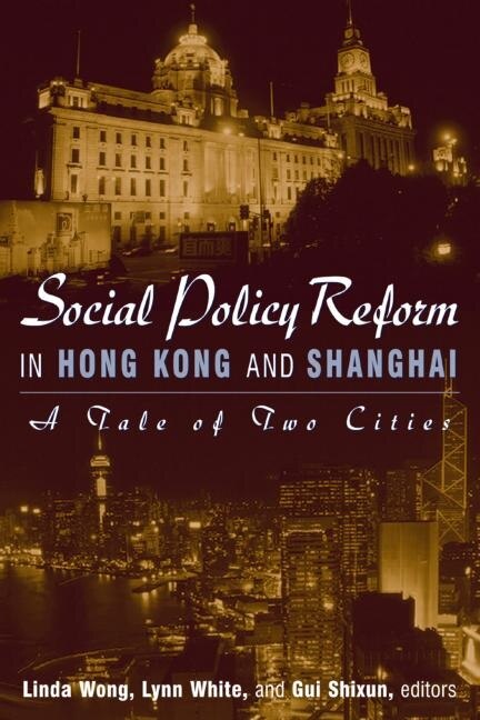 Social Policy Reform In Hong Kong And Shanghai by Linda Wong, Paperback | Indigo Chapters