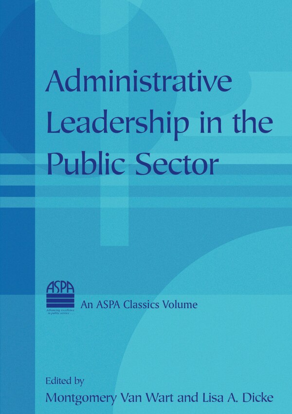 Administrative Leadership In The Public Sector by Montgomery Van Van Wart, Paperback | Indigo Chapters