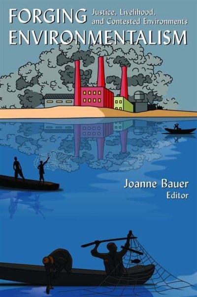 Forging Environmentalism by Joanne R Bauer, Paperback | Indigo Chapters