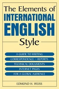 The Elements Of International English Style by Edmond H. Weiss, Paperback | Indigo Chapters