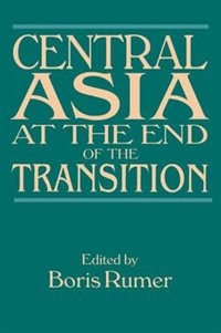Central Asia At The End Of The Transition by Boris Z Rumer, Paperback | Indigo Chapters