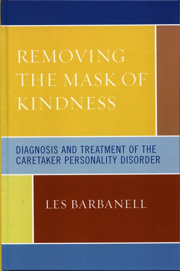 Removing the Mask of Kindness by Les Barbanell, Hardcover | Indigo Chapters