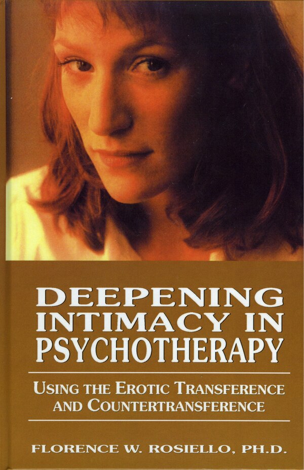 Deepening Intimacy In Psychotherapy by Florence Rosiello, Paperback | Indigo Chapters