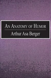 An Anatomy of Humor by Arthur Asa Berger, Paperback | Indigo Chapters