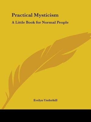 Practical Mysticism by Evelyn Underhill, Paperback | Indigo Chapters