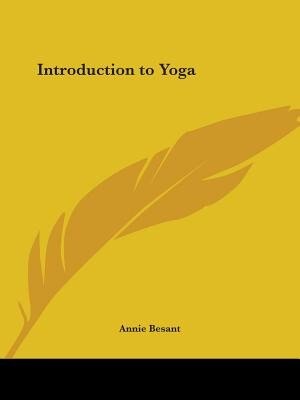 Introduction to Yoga by Annie Besant, Paperback | Indigo Chapters