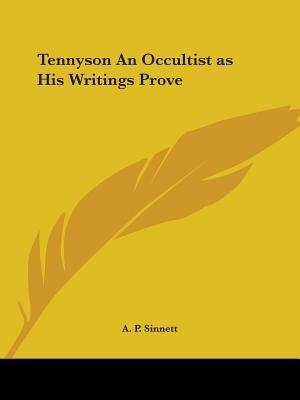 Tennyson an Occultist as His Writings Prove by A P Sinnett, Paperback | Indigo Chapters