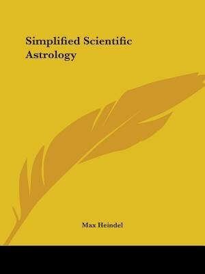 Simplified Scientific Astrology by Max Heindel, Paperback | Indigo Chapters