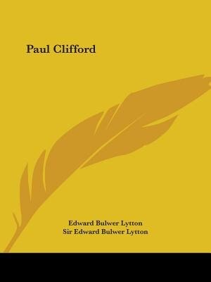 Paul Clifford by Edward Bulwer Lytton, Paperback | Indigo Chapters